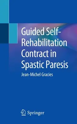 Riadená zmluva o sebarehabilitácii pri spastickej paréze - Guided Self-Rehabilitation Contract in Spastic Paresis