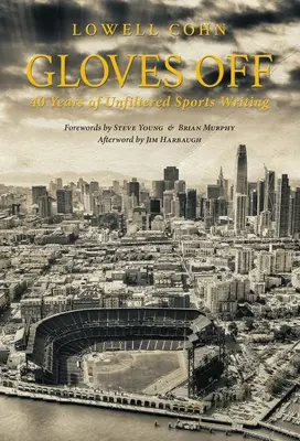 Rukavice preč: 40 rokov nefiltrovaného písania o športe - Gloves Off: 40 Years of Unfiltered Sports Writing