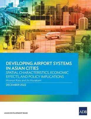 Rozvoj letiskových systémov v ázijských mestách: Priestorové charakteristiky, ekonomické účinky a politické dôsledky - Developing Airport Systems in Asian Cities: Spatial Characteristics, Economic Effects, and Policy Implications