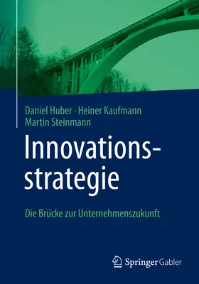 Innovationsstrategie: Die Brcke Zur Unternehmenszukunft