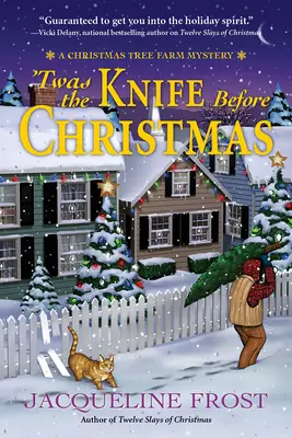 Bol to nôž pred Vianocami: Záhada vianočného stromčeka na farme - Twas the Knife Before Christmas: A Christmas Tree Farm Mystery