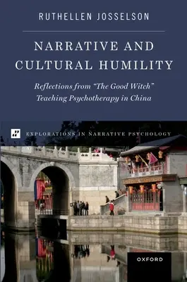 Rozprávanie a kultúrna pokora: Úvahy dobrej čarodejnice o vyučovaní psychoterapie v Číne - Narrative and Cultural Humility: Reflections from the Good Witch Teaching Psychotherapy in China