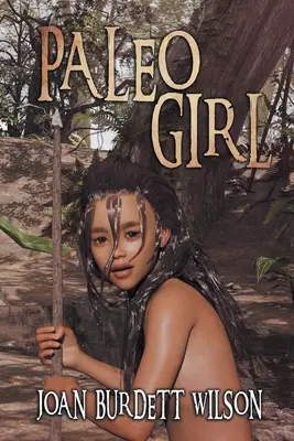 Paleo Girl: Paleo Girl (Paleo dievča) Leto v živote kmeňa Tocobaga - Paleo Girl: A Summer in the Life of the Tocobaga Tribe