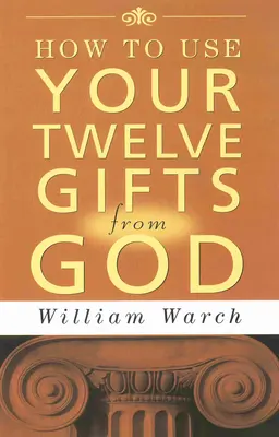 Ako používať svojich 12 darov od Boha - How to Use Your 12 Gifts from God