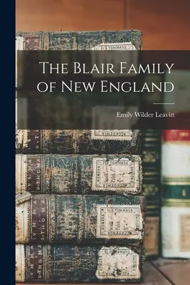 Rodina Blairovcov z Nového Anglicka - The Blair Family of New England