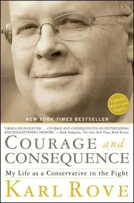 Odvaha a následky: Môj život konzervatívca v boji - Courage and Consequence: My Life as a Conservative in the Fight