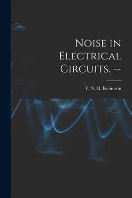 Šum v elektrických obvodoch. -- - Noise in Electrical Circuits. --