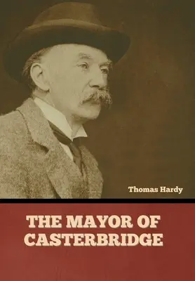 Starosta z Casterbridge - The Mayor of Casterbridge