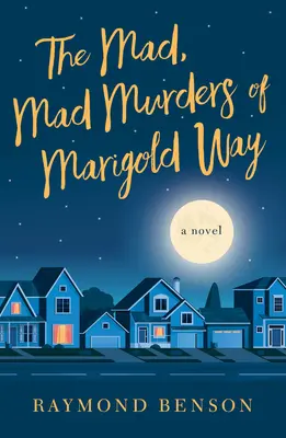 Šialené, šialené vraždy na Marigoldovej ceste - The Mad, Mad Murders of Marigold Way