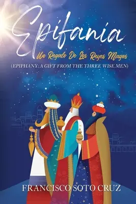 Epifania (s anglickým prekladom): Un Regalo De Los Reyes Magos - Epifania (with English translation): Un Regalo De Los Reyes Magos