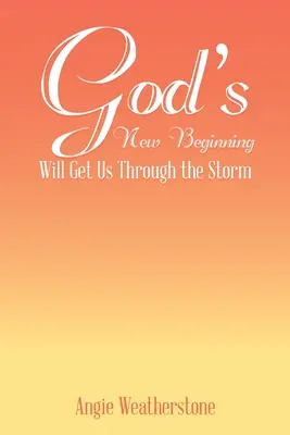 Boží nový začiatok nás dostane cez búrku - God's New Beginning Will Get Us Through the Storm