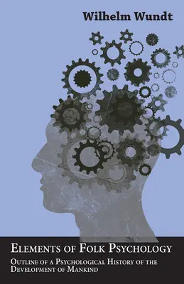 Prvky ľudovej psychológie - Náčrt psychologických dejín vývoja ľudstva - Elements of Folk Psychology - Outline of a Psychological History of the Development of Mankind