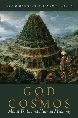 Boh a vesmír: Morálna pravda a ľudský zmysel - God and Cosmos: Moral Truth and Human Meaning