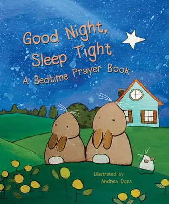 Dobrú noc, pokojný spánok: A Bedtime Prayer Book - Good Night, Sleep Tight: A Bedtime Prayer Book