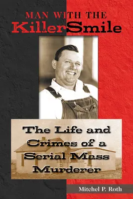Muž s vražedným úsmevom: Život a zločiny sériového masového vraha, 13. zväzok - Man with the Killer Smile: The Life and Crimes of a Serial Mass Murderer Volume 13