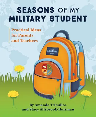 Ročné obdobia môjho vojenského študenta: Praktické nápady pre rodičov a učiteľov - Seasons of My Military Student: Practical Ideas for Parents and Teachers