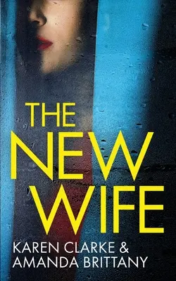 NOVÁ ŽENA neprehliadnuteľný psychologický triler s dychberúcim zvratom - THE NEW WIFE an unputdownable psychological thriller with a breathtaking twist