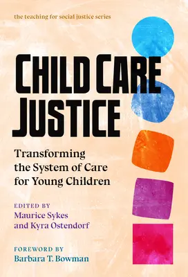 Spravodlivosť v starostlivosti o deti: Premena systému starostlivosti o malé deti - Child Care Justice: Transforming the System of Care for Young Children