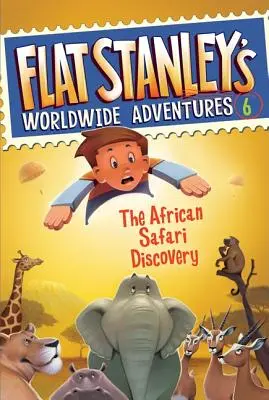Svetové dobrodružstvá Plochého Stanleyho #6: Objav afrického safari - Flat Stanley's Worldwide Adventures #6: The African Safari Discovery