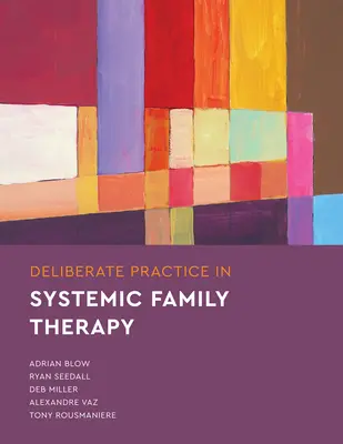 Zámerná prax v systemickej rodinnej terapii - Deliberate Practice in Systemic Family Therapy