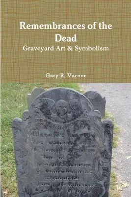 Spomienky na mŕtvych - umenie a symbolika cintorínov - Remembrances of the Dead - Graveyard Art & Symbolism