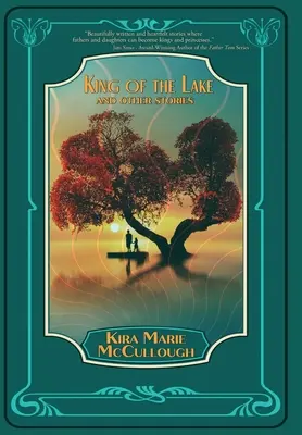 Kráľ jazera: A iné príbehy - King of the Lake: And Other Stories