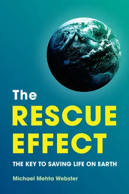 Efekt záchrany: Kľúč k záchrane života na Zemi - The Rescue Effect: The Key to Saving Life on Earth
