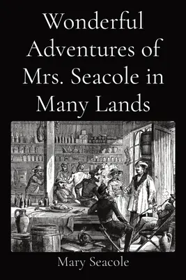Podivuhodné dobrodružstvá pani Seacoleovej v mnohých krajinách - Wonderful Adventures of Mrs. Seacole in Many Lands