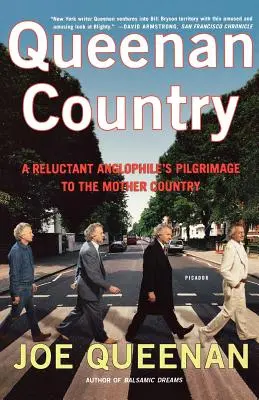 Queenanova krajina: Púť váhavého anglofila do rodnej krajiny - Queenan Country: A Reluctant Anglophile's Pilgrimage to the Mother Country