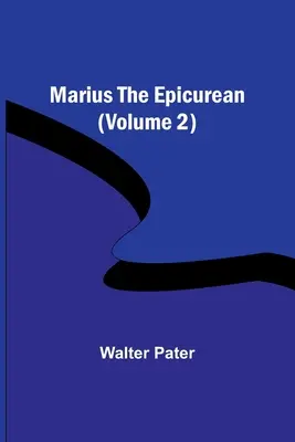 Marius Epikurejec (2. diel) - Marius the Epicurean (Volume 2)