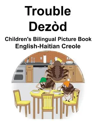 Anglicko-haitská kreolčina Trouble/Dezd Detská dvojjazyčná obrázková kniha - English-Haitian Creole Trouble/Dezd Children's Bilingual Picture Book