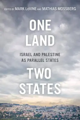 Jedna krajina, dva štáty: Izrael a Palestína ako paralelné štáty - One Land, Two States: Israel and Palestine as Parallel States