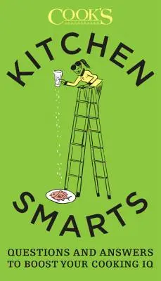 Kuchynský um: Otázky a odpovede na zvýšenie vášho kuchárskeho IQ - Kitchen Smarts: Questions and Answers to Boost Your Cooking IQ