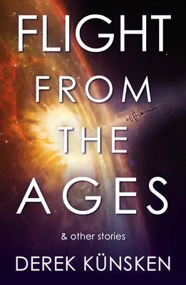 Útek z vekov a iné príbehy - Flight from the Ages and Other Stories