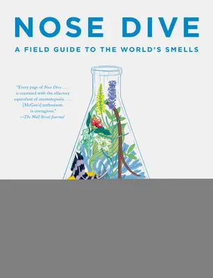 Nose Dive: Terénny sprievodca svetovými vôňami - Nose Dive: A Field Guide to the World's Smells