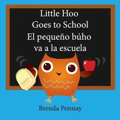 Malý Hoo ide do školy / El pequeo bho va a la escuela - Little Hoo goes to school / El pequeo bho va a la escuela