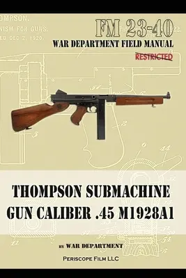 Samopal Thompson kalibru .45 M1928A1 - Thompson Submachine Gun Caliber .45 M1928A1