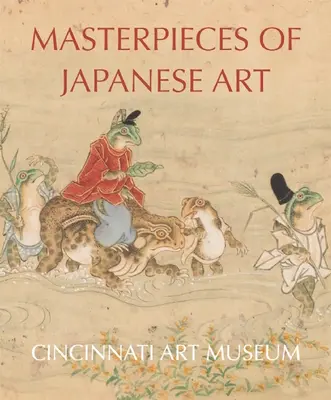 Majstrovské diela japonského umenia: Cincinnati Art Museum - Masterpieces of Japanese Art: Cincinnati Art Museum