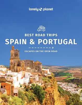 Lonely Planet Najlepšie výlety do Španielska a Portugalska 2 - Lonely Planet Best Road Trips Spain & Portugal 2