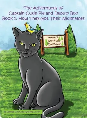Dobrodružstvá kapitána Cutie Pie a zástupcu Boo: Kniha 1: Ako dostali svoje prezývky - The Adventures of Captain Cutie Pie and Deputy Boo: Book 1: How They Got Their Nicknames