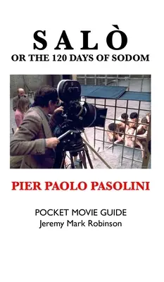 Salo, alebo 120 dní Sodomy: Pier Paolo Pasolini: Pasoliniho: Vreckový filmový sprievodca - Salo, or the 120 Days of Sodom: Pier Paolo Pasolini: Pocket Movie Guide