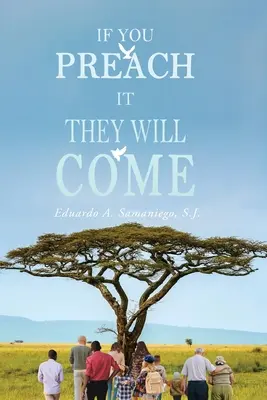 Ak to budete kázať, prídu - If You Preach It They Will Come