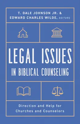 Právne otázky v biblickom poradenstve: Usměrnenie a pomoc pre cirkvi a poradcov - Legal Issues in Biblical Counseling: Direction and Help for Churches and Counselors