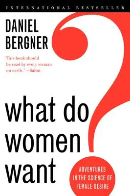 Čo chcú ženy? Dobrodružstvá vedy o ženskej túžbe - What Do Women Want?: Adventures in the Science of Female Desire