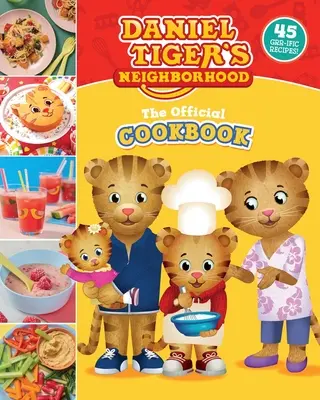 Oficiálna kuchárska kniha Daniel Tiger: Tigerova kniha: 45 grr-fických receptov - The Official Daniel Tiger Cookbook: 45 Grr-Ific Recipes