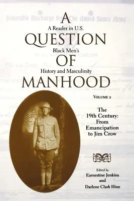 Otázka mužskosti: A Reader in U.S. Black Men's History and Masculinity - A Question of Manhood: A Reader in U.S. Black Men's History and Masculinity