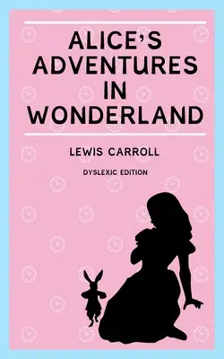 Alicine dobrodružstvá v krajine zázrakov (s poznámkami): Vydanie pre dyslektikov s dyslektickým písmom pre dyslektikov - Alice's Adventures in Wonderland (Annotated): Dyslexia Edition with Dyslexie Font for Dyslexic Readers
