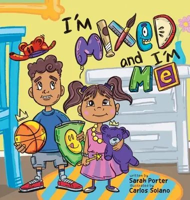 Som miešanec a som to ja: A Celebration of Multiracial and Multicultural Identity: A Celebration of Multiracial and Multicultural Identity - I'm Mixed and I'm Me: A Celebration of Multiracial and Multicultural Identity