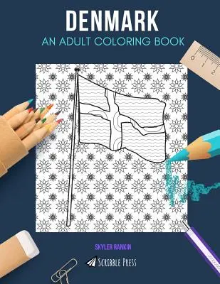 Dánsko: OMAĽOVÁNKY PRE DOSPELÝCH: Dánsko: omaľovánka pre dospelých - Denmark: AN ADULT COLORING BOOK: A Denmark Coloring Book For Adults