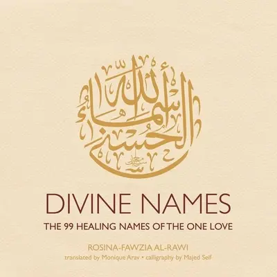 Božské mená: 99 liečivých mien jedinej lásky - Divine Names: The 99 Healing Names of the One Love
